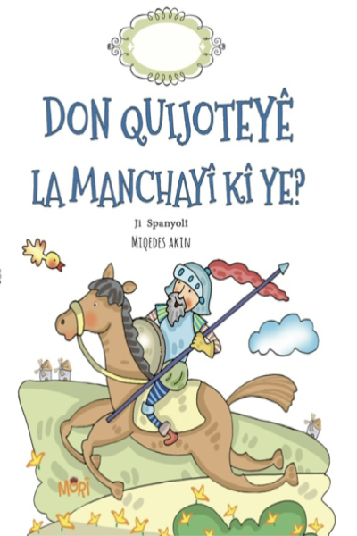 DON QUİJOTEYÊ LA MANCHAYÎ KÎ YE?