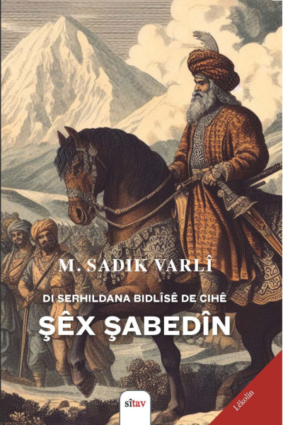 Di Serhildana Bidlîsê de Cihê ŞÊX ŞABEDÎN  