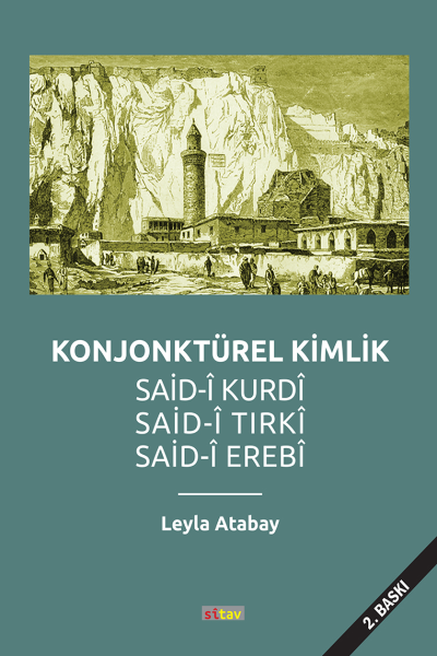 Konjonktürel Kimlik Said-î  Kurdî, Said-î Tırkî, Said-î Erebî