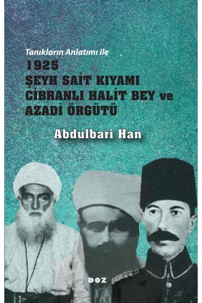 1925 Şeyh Sait Kıyamı Cibranlı Halit Bey ve Azadi Örgütü