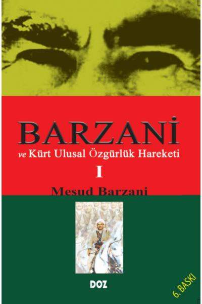 BARZANİ ve Kürt Ulusal Özgürlük Hareketi -I-