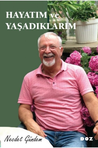 Hayatım ve Yaşadıklarım