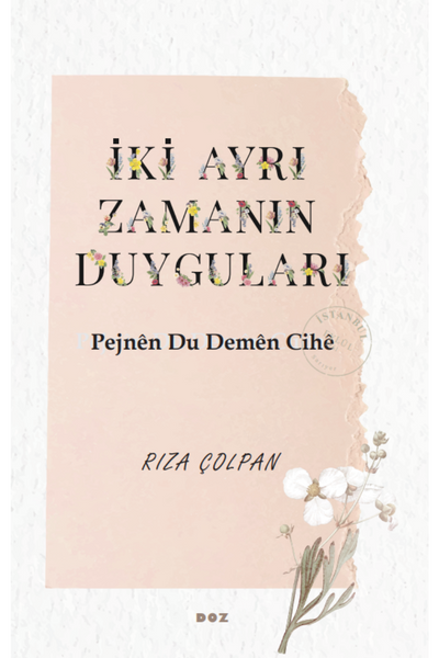 İki Ayrı Zamanın Duyguları Pejnên Du Demên Cihê