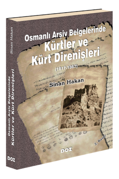 Osmanlı Arşiv Belgelerinde Kürtler ve Kürt Direnişleri (1817-1867)