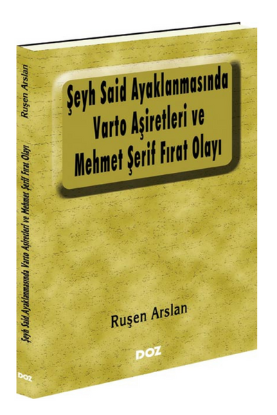 Şeyh Said Ayaklanmasında Varto Aşiretleri ve Mehmet Şerif Fırat Olayı