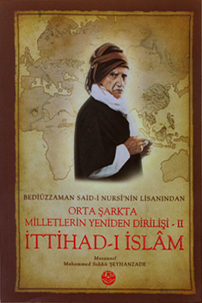 Orta Şarkta Milletlerin Yeniden Dirilişi - II (İttihad-ı İslam)